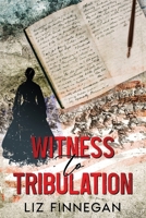 Witness to Tribulation 1637777744 Book Cover