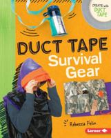 Duct Tape Survival Gear 1512426660 Book Cover