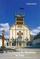 The St. Eucharius-St. Matthias Basilica in Trier: Abbey and Parish Church 3422021582 Book Cover
