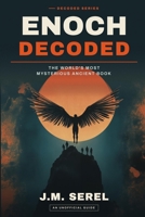 Enoch Decoded: Unlocking the Secrets of the World's Most Mysterious Ancient Book B0HCJPH5FT Book Cover