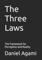 The Three Laws: The Framework for Perception and Reality B0F5N5LDMQ Book Cover