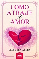 Cómo Atraje el Amor 1639340203 Book Cover