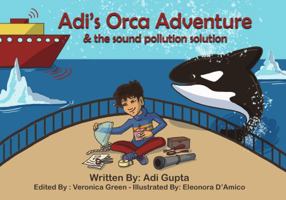 Adi's Orca Adventure and the Sound Pollution Solution 0997406216 Book Cover