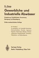 Die Gewerblichen Und Industriellen Abwasser: Entstehung . Schadlichkeit . Verwertung Reinigung Und Beseitigung 3642490093 Book Cover