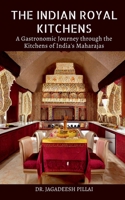 The Indian Royal Kitchens B0BV882K26 Book Cover