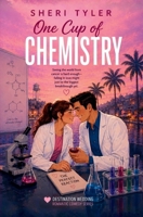 One Cup of Chemistry: The Way to a Woman’s Heart Romantic Comedy (Destination Wedding Trilogy) 1633030288 Book Cover