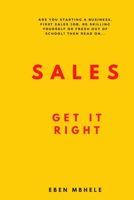 Sales: Get It Right B087SGSR4H Book Cover