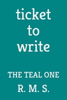 Ticket to Write: The Teal One 0473510960 Book Cover