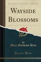 Wayside Blossoms 1354802284 Book Cover