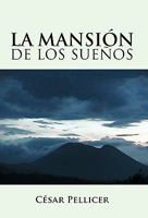 La Mansión De Los Sueños (Spanish Edition) 1463302126 Book Cover