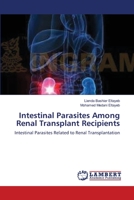 Intestinal Parasites Among Renal Transplant Recipients 3659474142 Book Cover