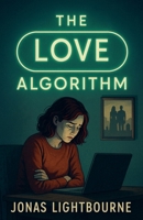The Love Algorithm B0FG1TYXMG Book Cover