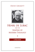 Henri de Lubac and the Shaping of Modern Theology: A Reader 1621643425 Book Cover