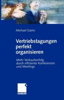 Vertriebstagungen Perfekt Organisieren: Mehr Verkaufserfolg Durch Effiziente Konferenzen Und Meetings 3409125140 Book Cover