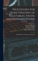 Procedures for Home Freezing of Vegetables, Fruits, and Prepared Foods: Classified Notes on Review of Literature - Primary Source Edition 1017036454 Book Cover