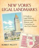New York's Legal Landmarks: A Guide to Legal Edifices, Institutions, Lore, History, and Curiosities on the City's Streets 0615992838 Book Cover