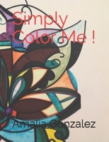Simply Color Me ! 1671768183 Book Cover