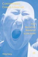 Contemporary Chinese Literature: From the Cultural Revolution to the Future 1403979820 Book Cover