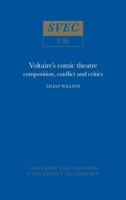Voltaire's Comic Theatre: Composition, Conflict and Critics 072940031X Book Cover