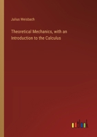 Theoretical Mechanics, with an Introduction to the Calculus 3385246784 Book Cover