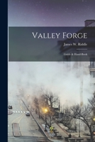 Valley Forge: Guide & Hand-book 1018727582 Book Cover