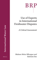 Use of Experts in International Freshwater Disputes: A Critical Assessment 9004420428 Book Cover