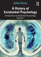 A History of Existential Psychology: Introduction to Existential Psychology Volume 1 1032703075 Book Cover