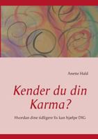 Kender du din Karma?: Hvordan dine tidligere liv kan hjælpe DIG 8771455272 Book Cover