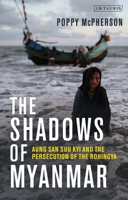 The Shadows of Myanmar: Aung San Suu Kyi and the Persecution of the Rohingya 1788311515 Book Cover