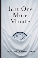 Just One More Minute 939461575X Book Cover