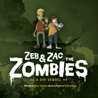 Zeb & Zac the Zombies: A Sid Sequel 1723277754 Book Cover