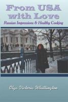 From USA with Love: Russian Impressions & Healthy Cooking 1420886762 Book Cover