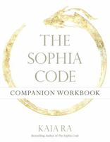 The Sophia Code Companion Workbook B0GWYSD982 Book Cover