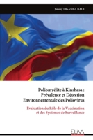 Poliomyélite à Kinshasa : Prévalence et Détection Environnementale des Poliovirus: Évaluation du Rôle de la Vaccination et des Systèmes de Surveillance (French Edition) 9999341225 Book Cover