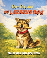 Co-Co AKA The Lazarus Dog B0GWJBR3FQ Book Cover