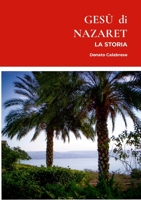 Gesù Di Nazareth: La STORIA (Italian Edition) 1291875972 Book Cover