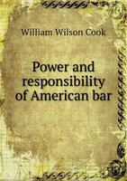Power and Responsibility of American Bar 1240119550 Book Cover
