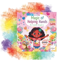 Mila and the Magic of Helping Hands: Discovering the Power of Giving B0F8H4CP3D Book Cover