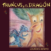 Truncus y el dragón B08NRZGCWL Book Cover