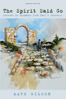 The Spirit Said Go, Second Edition 1532630131 Book Cover