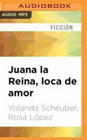 JUANA LA REINA, LOCA DE AMOR 1799745805 Book Cover