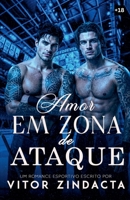 Amor em zona de ataque (Portuguese Edition) B0GXMHJC4V Book Cover