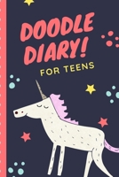 Doodle Diary For Teens: Notebook Doodles Draw Sketch Designer Diary Girls Teens K-12 Inspirational Prompts Creative Writing Skill Set Tweens Guided Journal Gift Under 10 Birthday 1700658700 Book Cover