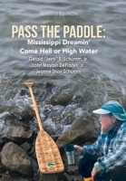 Pass the Paddle: : Mississippi Dreamin' Come Hell or High Water 1984558404 Book Cover