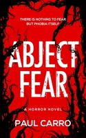 Abject Fear B0CKGPGTJQ Book Cover
