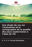 Une étude de cas sur l'évaluation et la cartographie de la qualité des eaux souterraines à l'aide de l'IG (French Edition) 6207945794 Book Cover