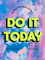 Do It Today: An Encouragement Journal 1419764020 Book Cover