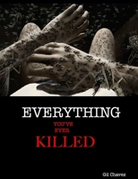 Everything You've Ever Killed B08HJ5HPV8 Book Cover