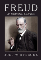 Freud: An Intellectual Biography 110882904X Book Cover