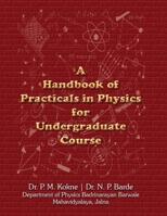 A Handbook of Practicals in Physics for Undergraduate Course 1724895850 Book Cover